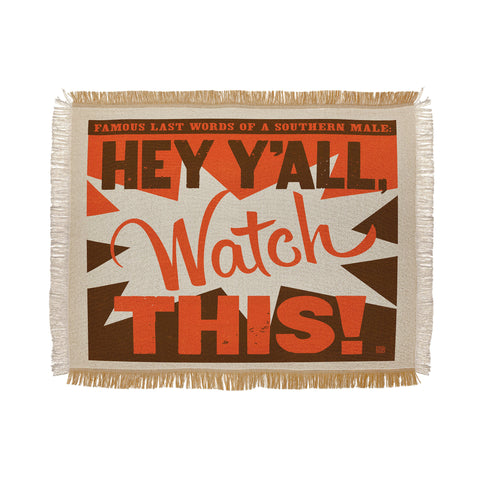 Anderson Design Group Hey Yall Watch This Throw Blanket