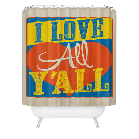 Anderson Design Group I Love All Yall Shower Curtain