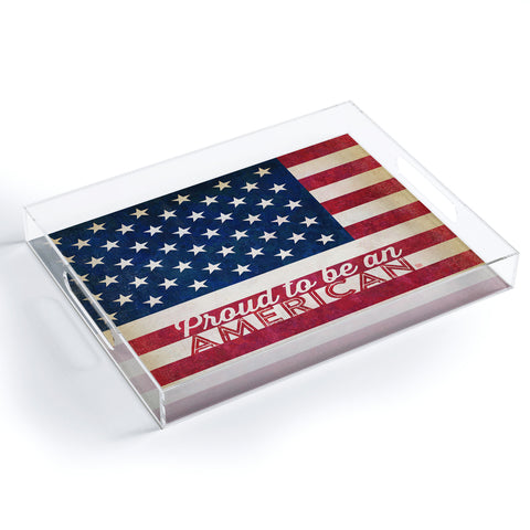 Anderson Design Group Proud To Be An American Flag Acrylic Tray