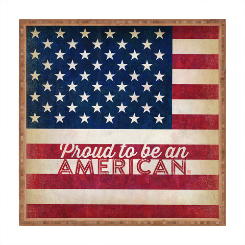 Anderson Design Group Proud To Be An American Flag Square Tray