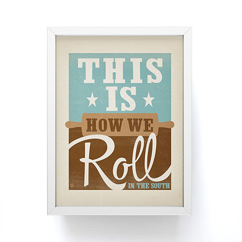 Anderson Design Group This Is How We Roll Framed Mini Art Print