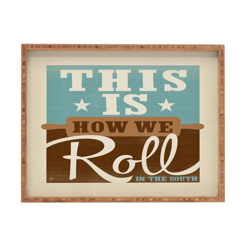 Anderson Design Group This Is How We Roll Rectangular Tray