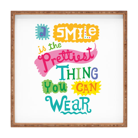 Andi Bird A Smile Is the Prettiest Thing You Can Wear Square Tray