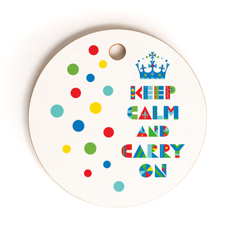 Andi Bird Keep Calm And Carry On Cutting Board Round
