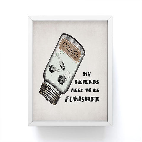 Belle13 My Friends Need To Be Punished Framed Mini Art Print