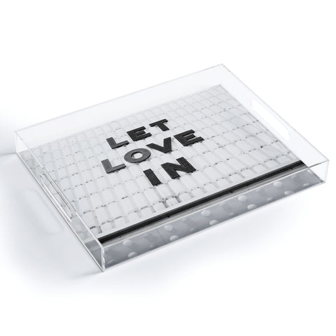 Bethany Young Photography Let Love In Monochrome Acrylic Tray