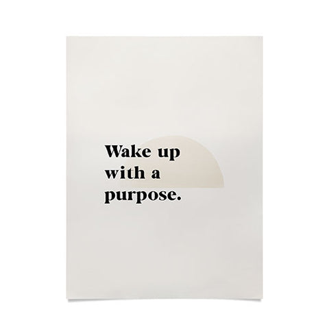 Bohomadic.Studio Wake Up With A Purpose Motivational Quote Poster