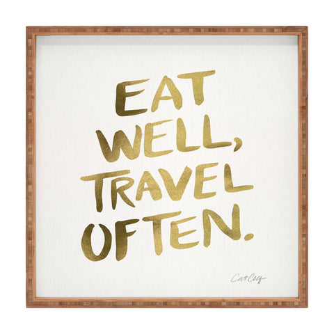 Cat Coquillette Eat Well Travel Often Gold Square Tray
