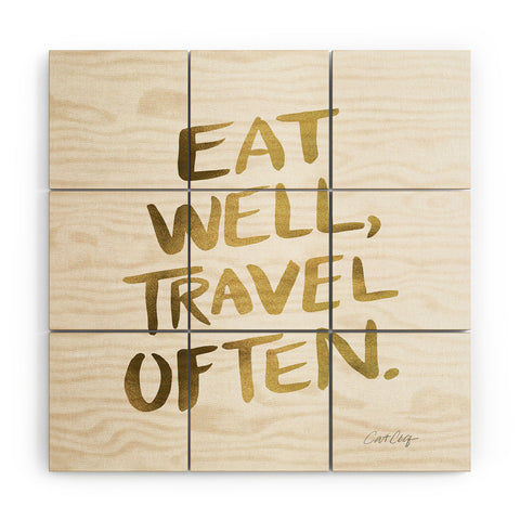 Cat Coquillette Eat Well Travel Often Gold Wood Wall Mural