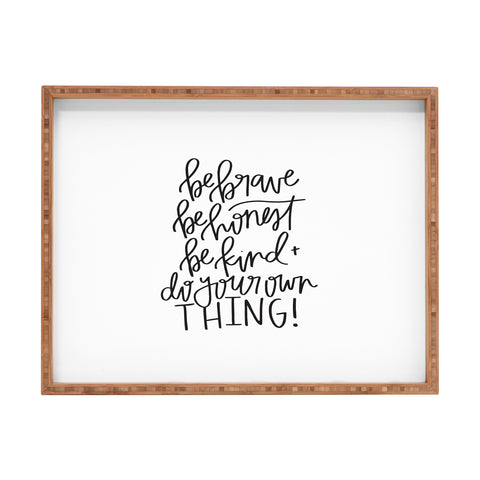 Chelcey Tate Brave Honest Kind Rectangular Tray