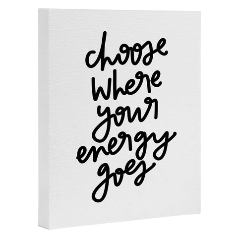 Chelcey Tate Choose Where Your Energy Goes BW Art Canvas