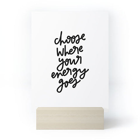 Chelcey Tate Choose Where Your Energy Goes BW Mini Art Print