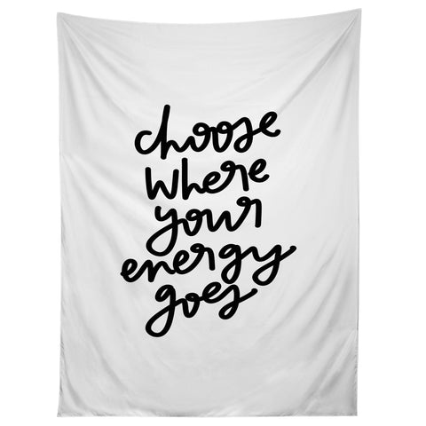 Chelcey Tate Choose Where Your Energy Goes BW Tapestry