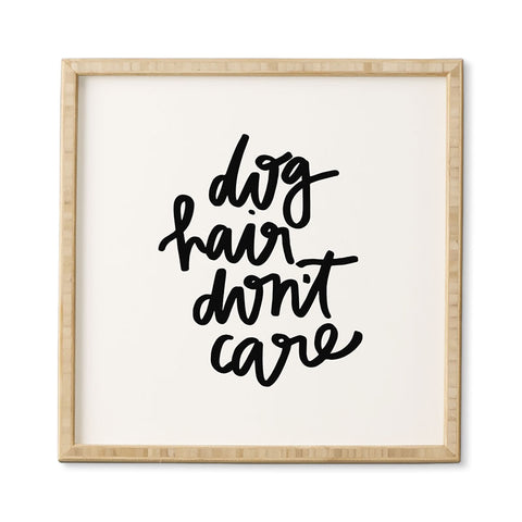 Chelcey Tate Dog Hair Dont Care Framed Wall Art