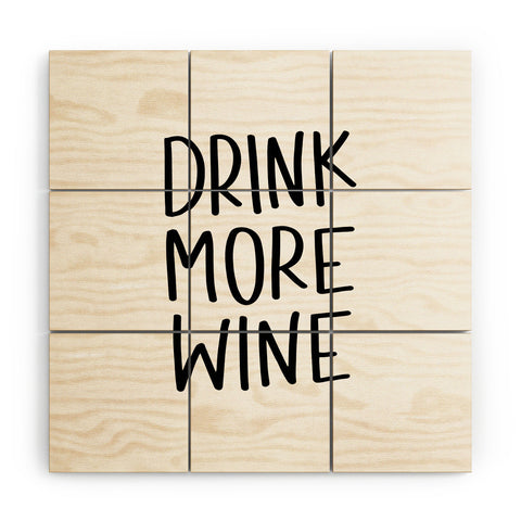 Chelcey Tate Drink More Wine Wood Wall Mural