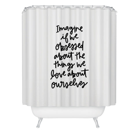 Chelcey Tate Love Yourself BW Shower Curtain