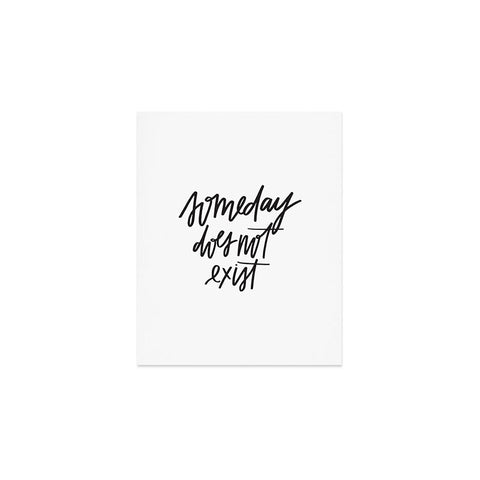 Chelcey Tate Someday Does Not Exist Art Print