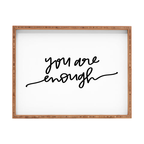 Chelcey Tate You Are Enough BW Rectangular Tray