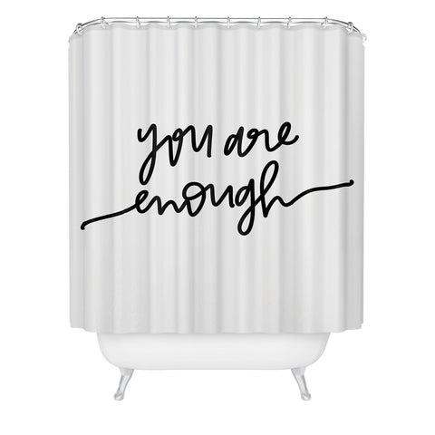Chelcey Tate You Are Enough BW Shower Curtain