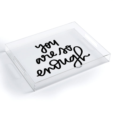 Chelcey Tate You Are So Enough Acrylic Tray