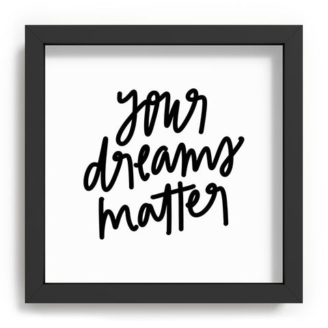 Chelcey Tate Your Dreams Matter Recessed Framing Square