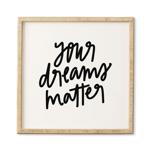 Chelcey Tate Your Dreams Matter Framed Wall Art