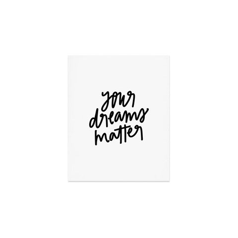 Chelcey Tate Your Dreams Matter Art Print