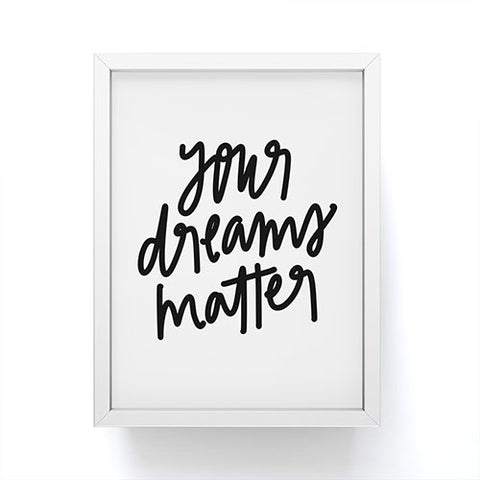 Chelcey Tate Your Dreams Matter Framed Mini Art Print