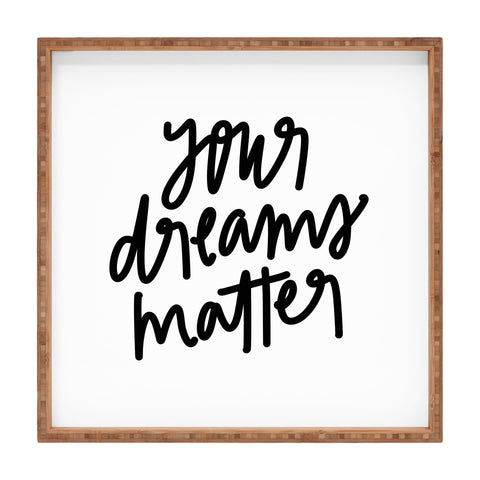 Chelcey Tate Your Dreams Matter Square Tray