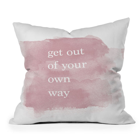 Chelsea Victoria Get Out Of Your Own Way Throw Pillow