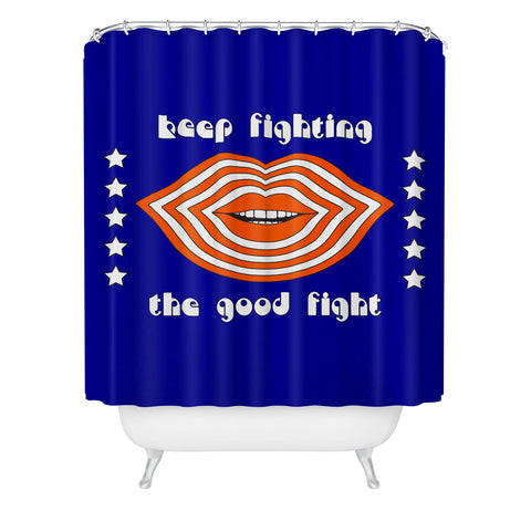 Circa78Designs Keep Fighting the Good Fight Shower Curtain