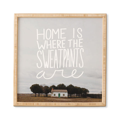 Craft Boner Home is where the sweatpants are Framed Wall Art