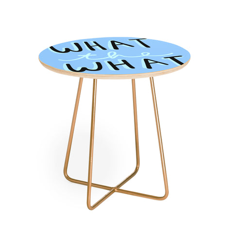 Craft Boner What the what Round Side Table