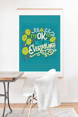 CynthiaF Its OK to Not Do Everything Art Print And Hanger