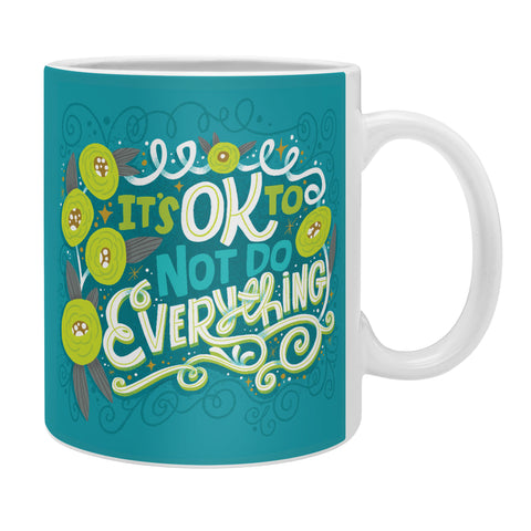 CynthiaF Its OK to Not Do Everything Coffee Mug