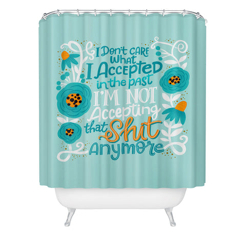 CynthiaF Not Accepting Shit Shower Curtain