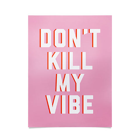 DirtyAngelFace Dont Kill My Vibe Poster