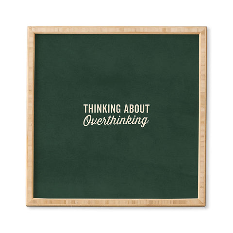 DirtyAngelFace Thinking About Overthinking Framed Wall Art