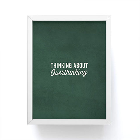 DirtyAngelFace Thinking About Overthinking Framed Mini Art Print