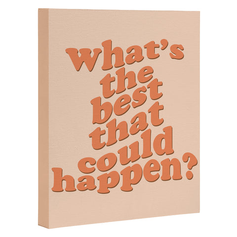 DirtyAngelFace Whats The Best That Could Happen Art Canvas