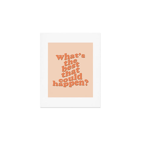DirtyAngelFace Whats The Best That Could Happen Art Print
