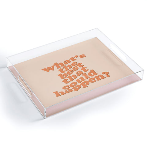 DirtyAngelFace Whats The Best That Could Happen Acrylic Tray