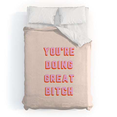 DirtyAngelFace Youre Doing Great Bitch I Duvet Cover