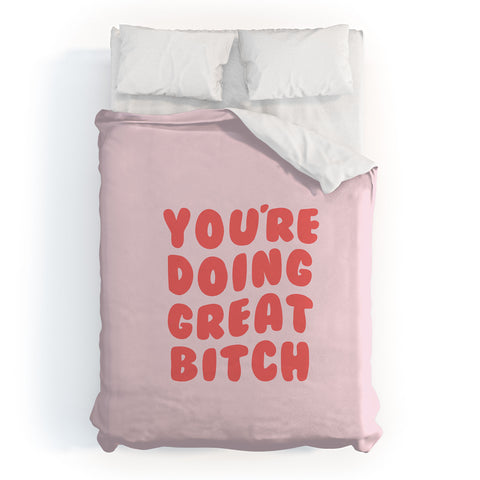 DirtyAngelFace Youre Doing Great Bitch Quote Duvet Cover