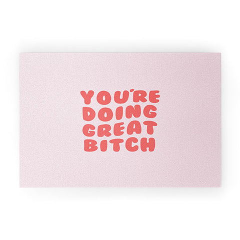 DirtyAngelFace Youre Doing Great Bitch Quote Welcome Mat
