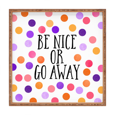 Elisabeth Fredriksson Be Nice Or Go Away Square Tray