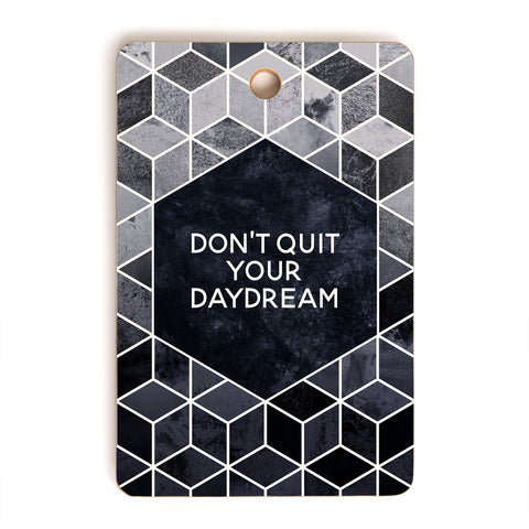 Elisabeth Fredriksson Dont Quit Your Daydream Cutting Board Rectangle