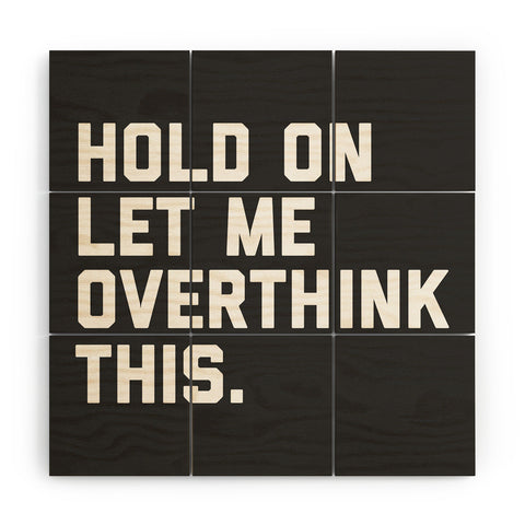 EnvyArt Hold On Overthink This Wood Wall Mural