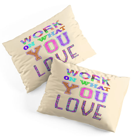Fimbis Work On What You Love Pillow Shams