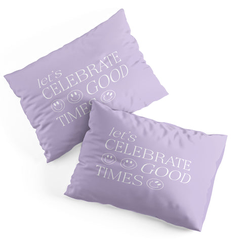 Grace Lets celebrate good times Pillow Shams